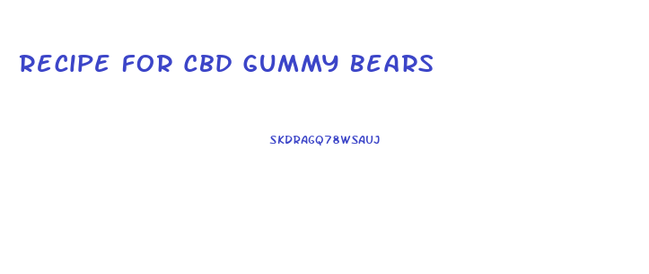 Recipe For Cbd Gummy Bears