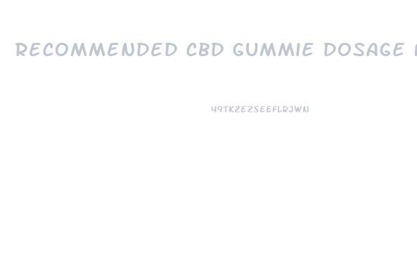 Recommended Cbd Gummie Dosage For Pain