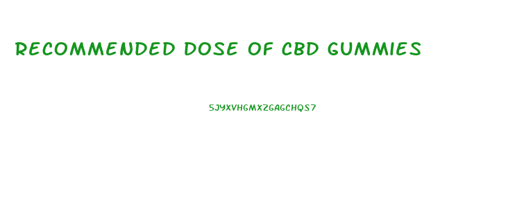 Recommended Dose Of Cbd Gummies