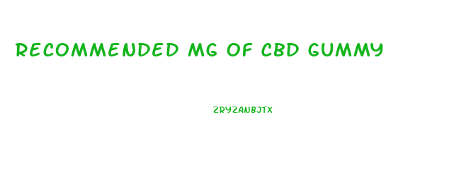 Recommended Mg Of Cbd Gummy