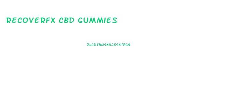 Recoverfx Cbd Gummies