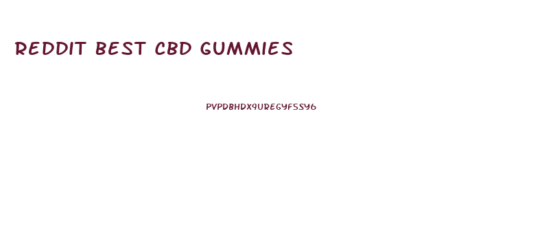 Reddit Best Cbd Gummies