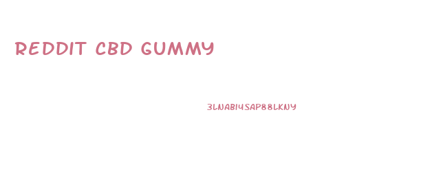 Reddit Cbd Gummy