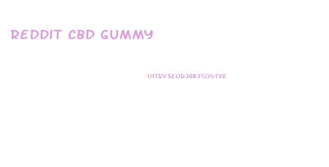 Reddit Cbd Gummy