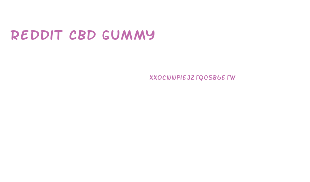 Reddit Cbd Gummy