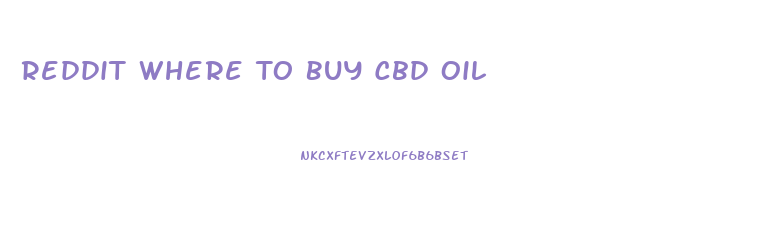 Reddit Where To Buy Cbd Oil