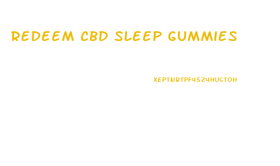 Redeem Cbd Sleep Gummies