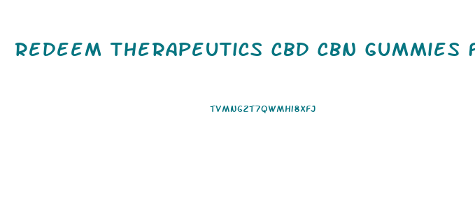 Redeem Therapeutics Cbd Cbn Gummies For Sleep