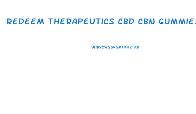 Redeem Therapeutics Cbd Cbn Gummies