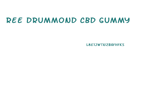 Ree Drummond Cbd Gummy