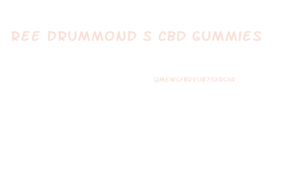 Ree Drummond S Cbd Gummies