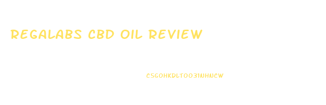 Regalabs Cbd Oil Review