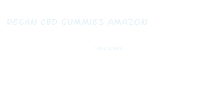 Regan Cbd Gummies Amazon