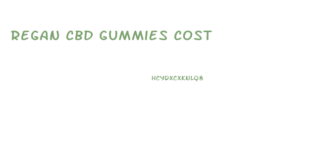 Regan Cbd Gummies Cost
