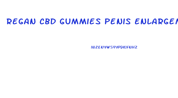 Regan Cbd Gummies Penis Enlargement