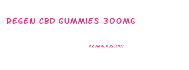 Regen Cbd Gummies 300mg