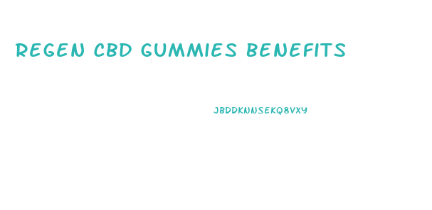 Regen Cbd Gummies Benefits
