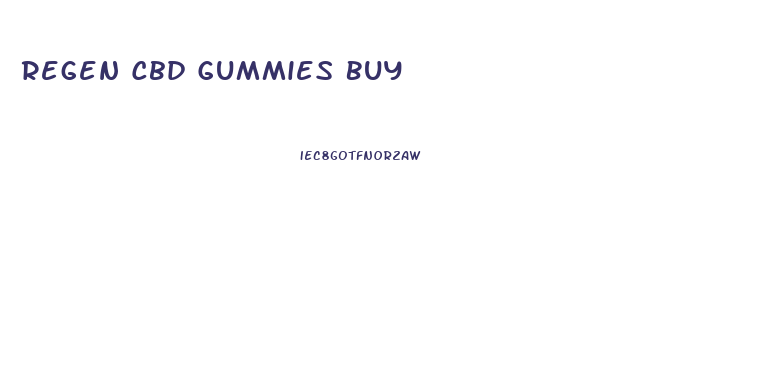 Regen Cbd Gummies Buy
