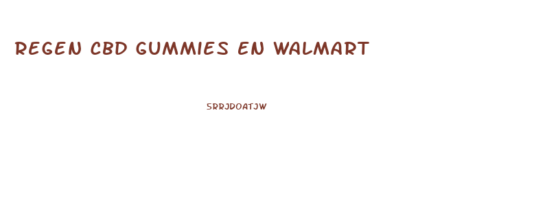 Regen Cbd Gummies En Walmart