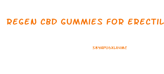 Regen Cbd Gummies For Erectile Dysfunction Reviews