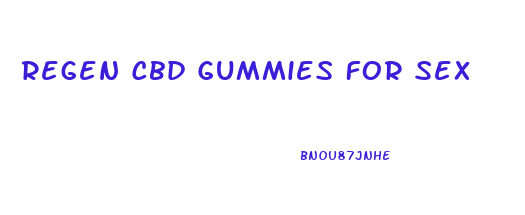 Regen Cbd Gummies For Sex
