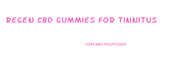 Regen Cbd Gummies For Tinnitus