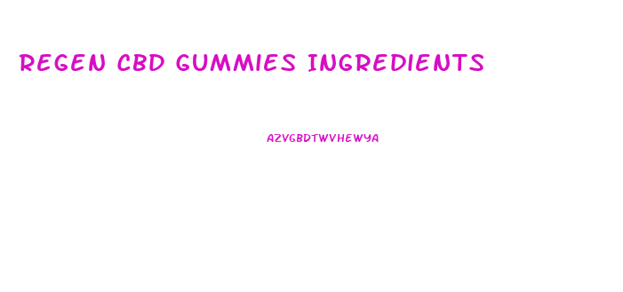 Regen Cbd Gummies Ingredients