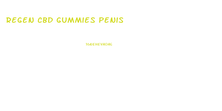 Regen Cbd Gummies Penis