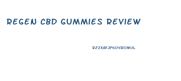 Regen Cbd Gummies Review