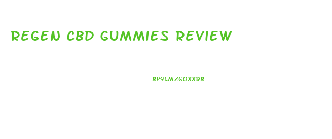 Regen Cbd Gummies Review