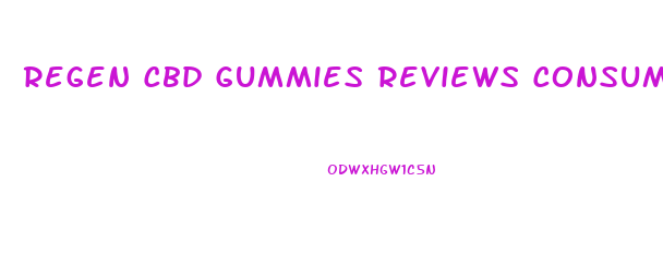 Regen Cbd Gummies Reviews Consumer Reports