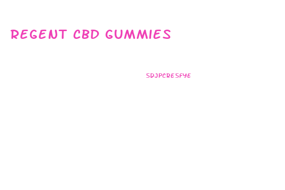 Regent Cbd Gummies