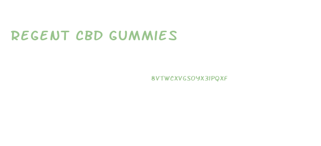 Regent Cbd Gummies