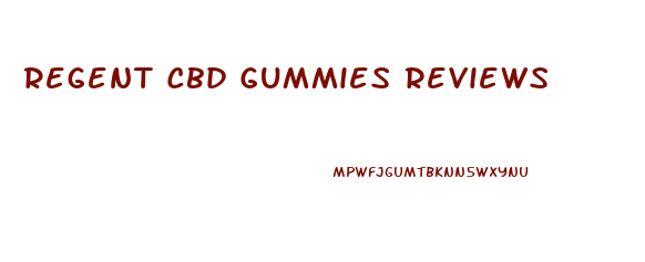 Regent Cbd Gummies Reviews