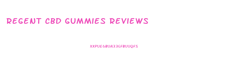 Regent Cbd Gummies Reviews
