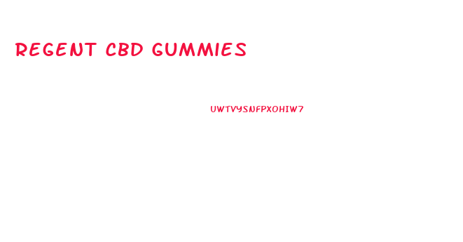 Regent Cbd Gummies