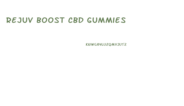 Rejuv Boost Cbd Gummies