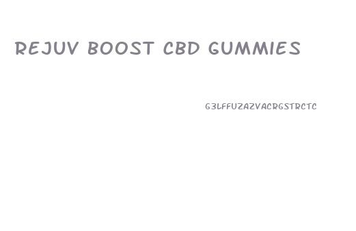 Rejuv Boost Cbd Gummies