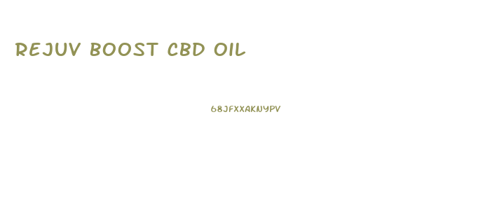 Rejuv Boost Cbd Oil