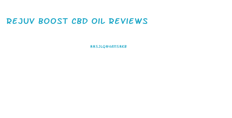 Rejuv Boost Cbd Oil Reviews
