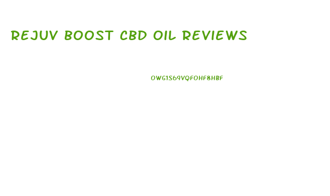 Rejuv Boost Cbd Oil Reviews