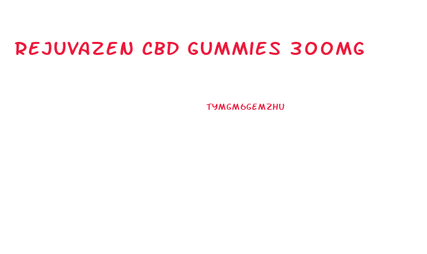 Rejuvazen Cbd Gummies 300mg