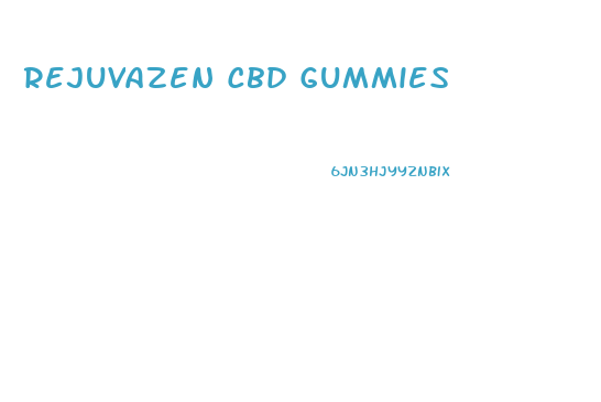 Rejuvazen Cbd Gummies