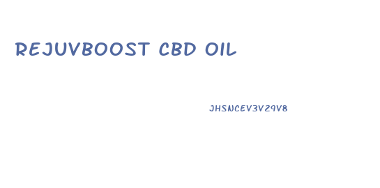 Rejuvboost Cbd Oil