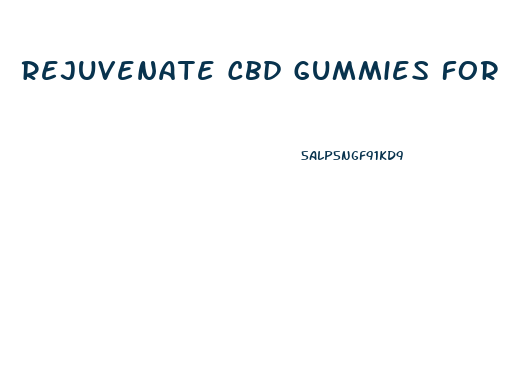 Rejuvenate Cbd Gummies For Diabetes Reviews