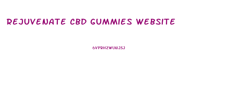 Rejuvenate Cbd Gummies Website
