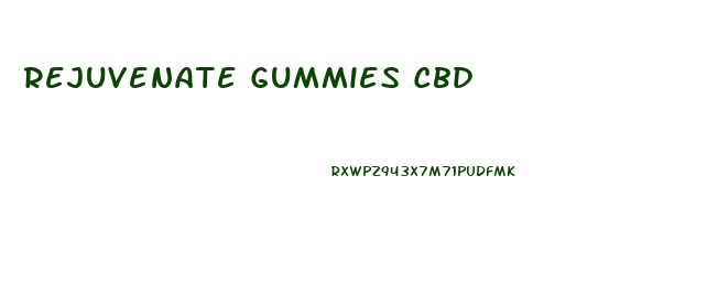 Rejuvenate Gummies Cbd