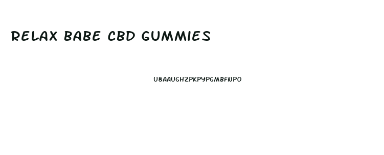 Relax Babe Cbd Gummies