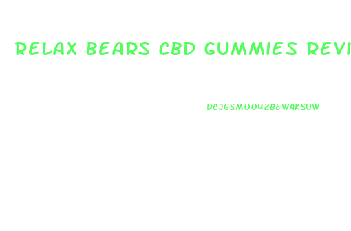 Relax Bears Cbd Gummies Review