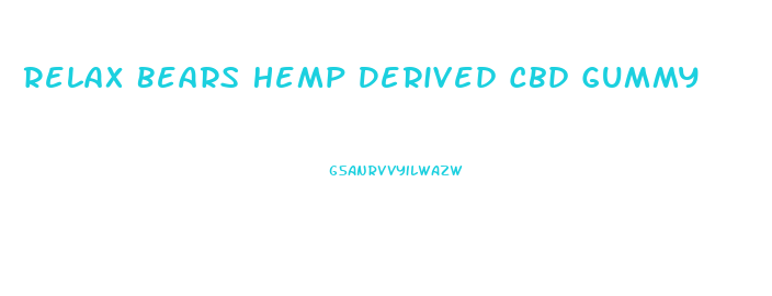 Relax Bears Hemp Derived Cbd Gummy